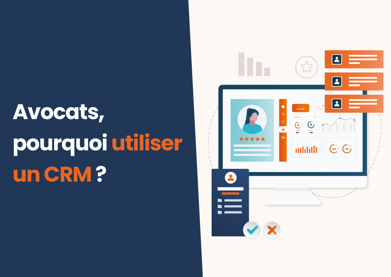 Avocats, pourquoi utiliser un CRM ?
